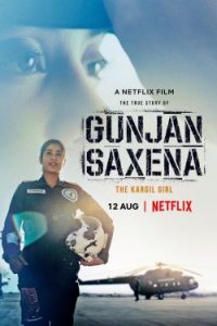 Gunjan Saxena: The Kargil Girl